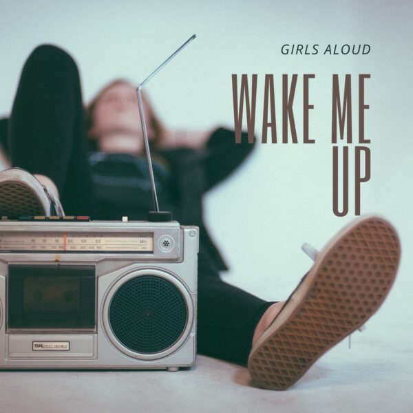 Girls Aloud - Wake Me Up