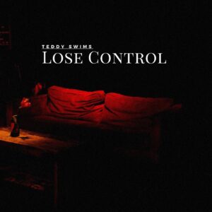 SF1127866 – Teddy Swims – Lose Control