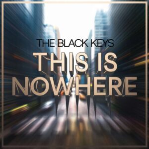 SF1128020 – The Black Keys – This Is Nowhere