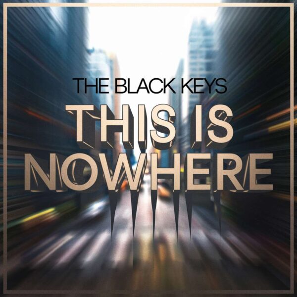 The Black Keys - This Is Nowhere