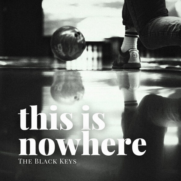 The Black Keys - This Is Nowhere