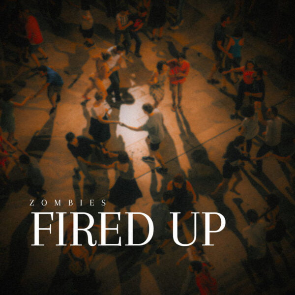 Zombies - Fired Up