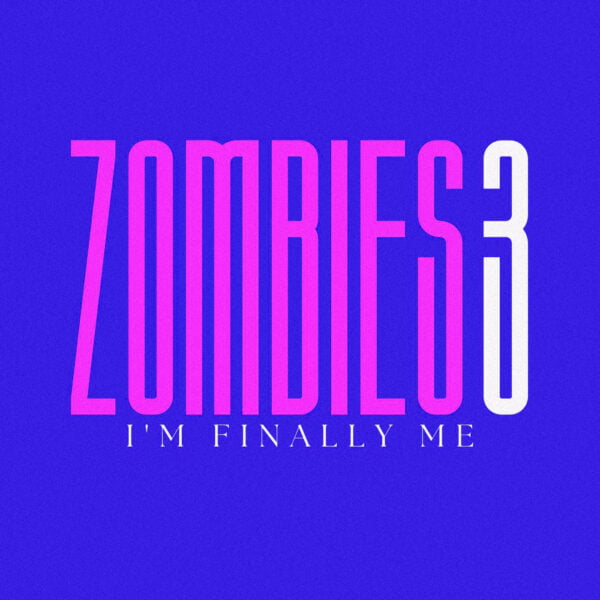 Zombies 3 - I'm Finally Me