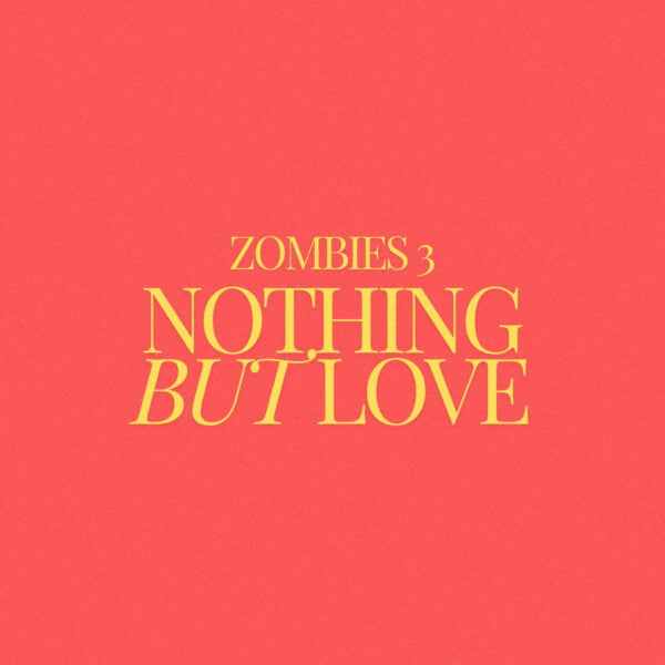 Zombies 3 - Nothing But Love