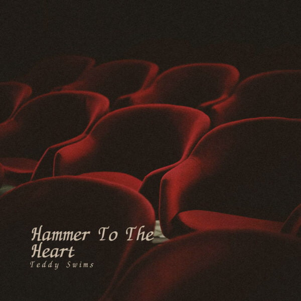 Teddy Swims - Hammer To The Heart