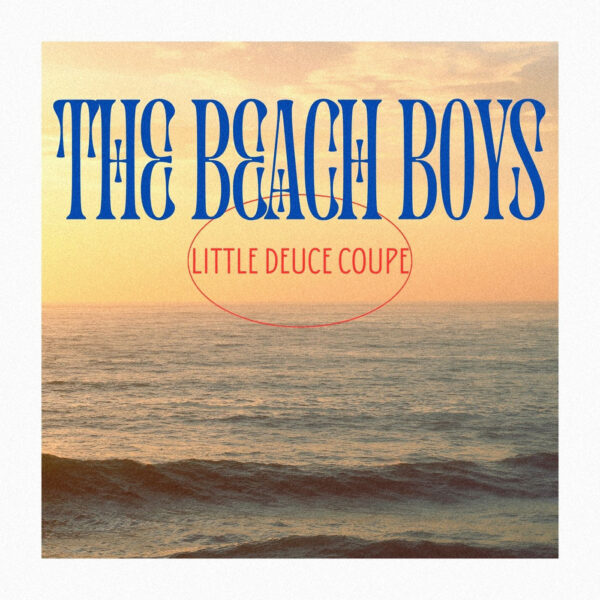 Beach Boys - Little Deuce Coupe