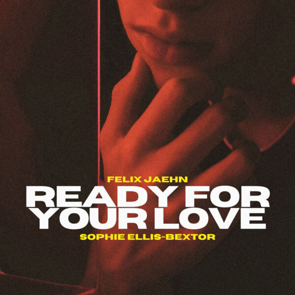 Felix Jaehn - Ready For Your Love