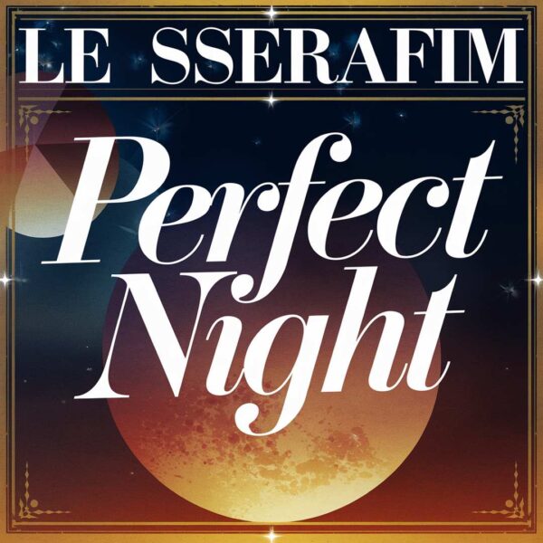 LE SSERAFIM - Perfect Night