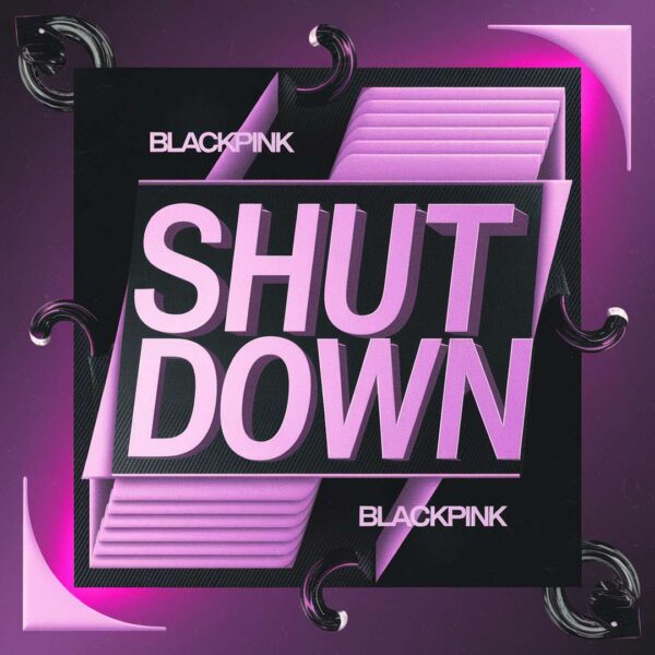 BLACKPINK - Shut Down