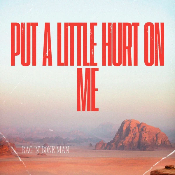 Rag 'n' Bone Man - Put A Little Hurt On Me