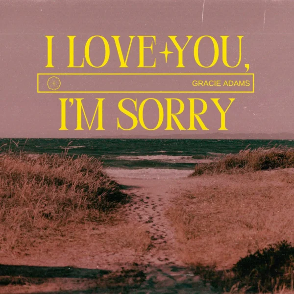 Gracie Abrams - I Love You, I'm Sorry