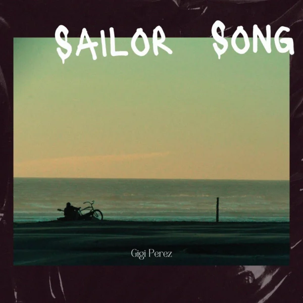 Gigi Perez - Sailor Song