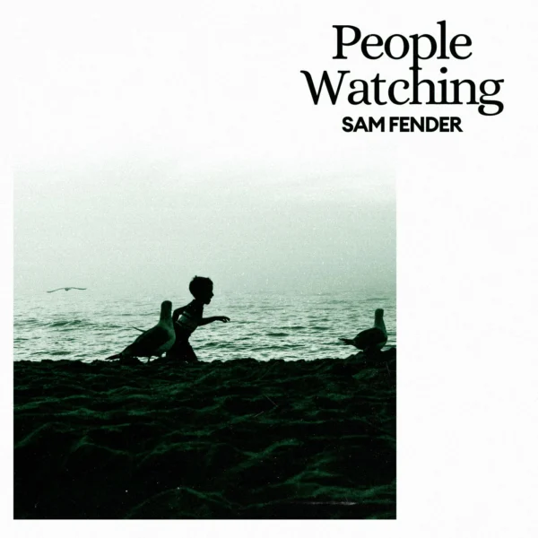 Sam Fender - People Watching