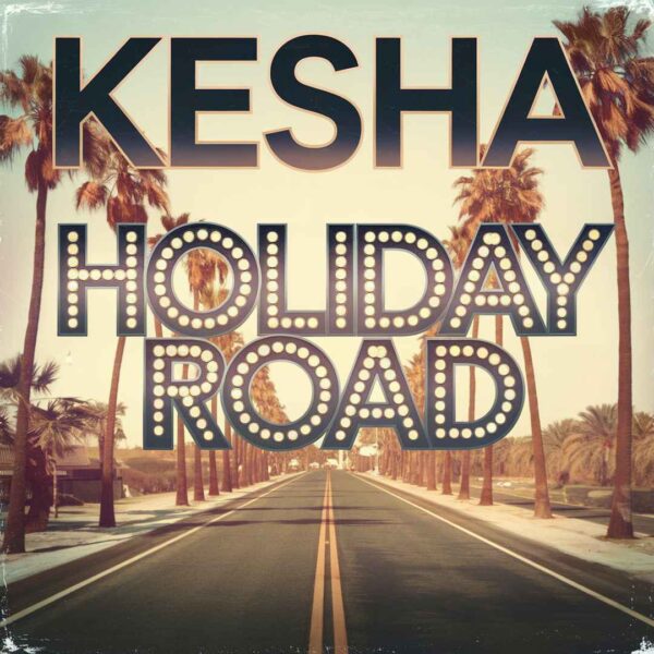 Kesha - Holiday Road