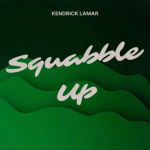 SF1128764 – Kendrick Lamar – Squabble Up