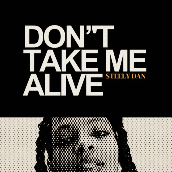 Steely Dan - Don't Take Me Alive