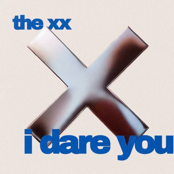 The XX - I Dare You