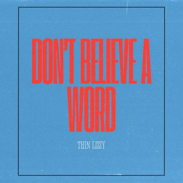 Thin Lizzy - Don't Believe A Word