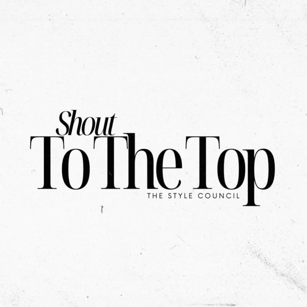 The Style Council - Shout To The Top