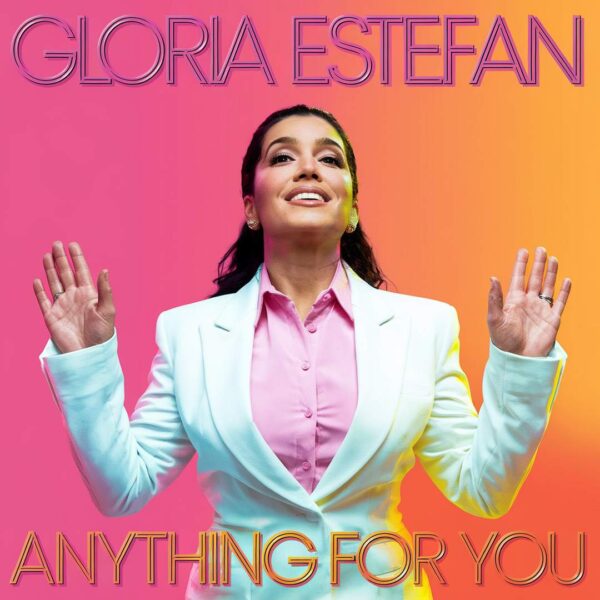 Gloria Estefan - Anything For You