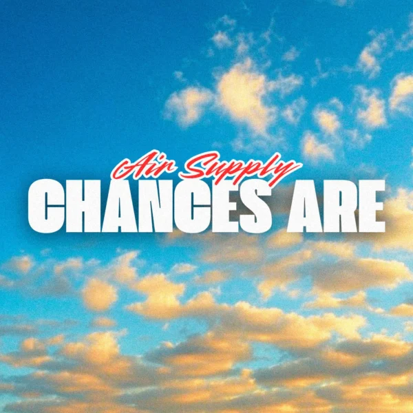 Air Supply - Chances Are