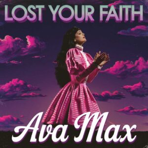SF1129042 – Ava Max – Lost Your Faith