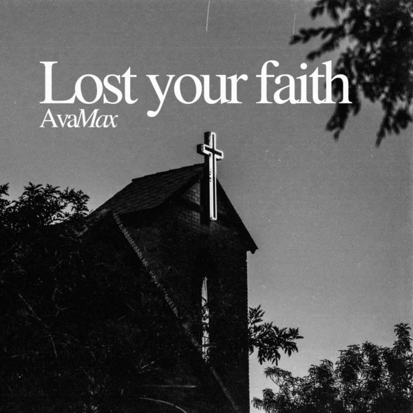 Ava Max - Lost Your Faith