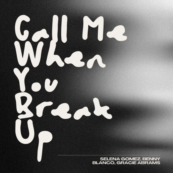 Selena Gomez - Call Me When You Break Up