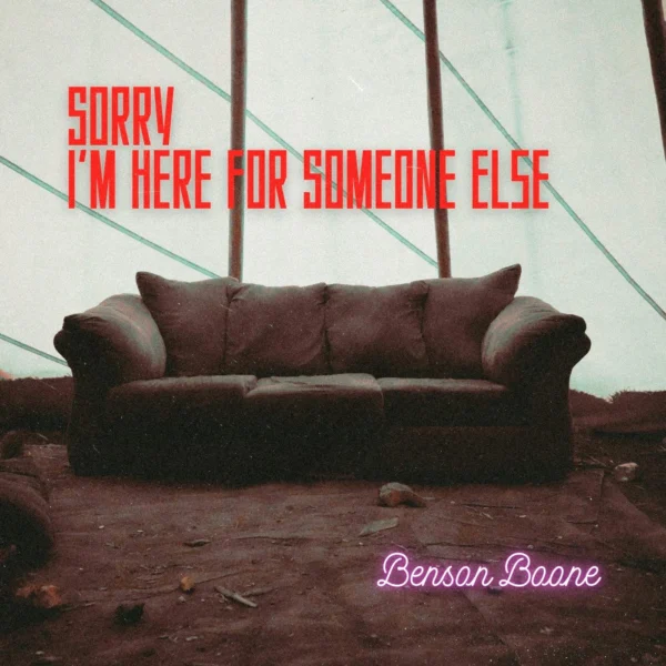 Benson Boone - Sorry I'm Here For Someone Else