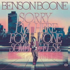 SF1129171 – Benson Boone – Sorry I’m Here For Someone Else