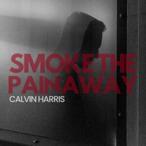 SF1129222 – Calvin Harris – SMOKE THE PAIN AWAY