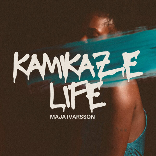Maja Ivarsson - Kamikaze Life