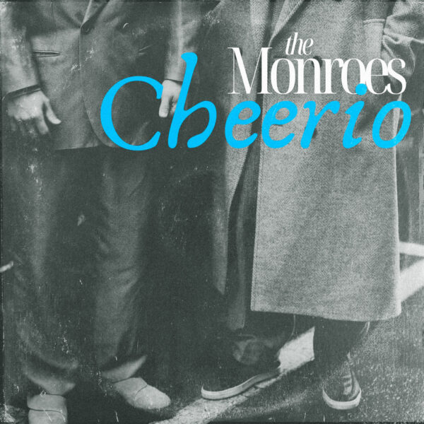 The Monroes - Cheerio