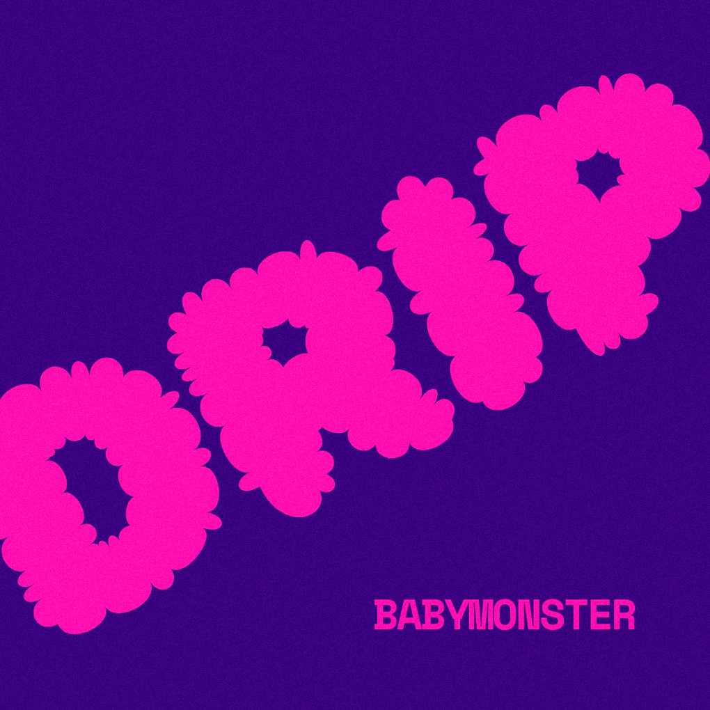 BABYMONSTER - DRIP