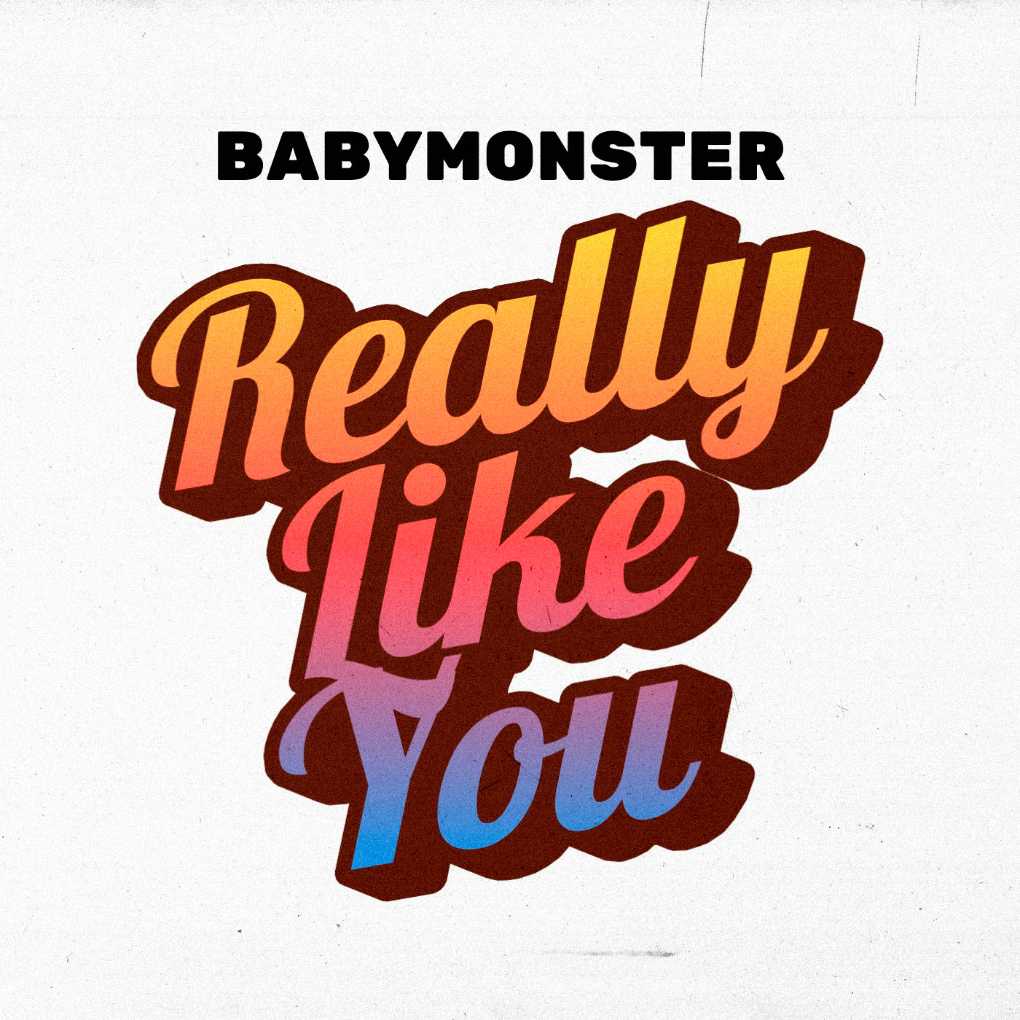 BABYMONSTER - REALLY LIKE YOU