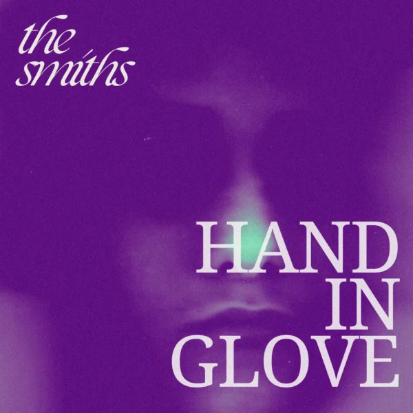The Smiths - Hand In Glove