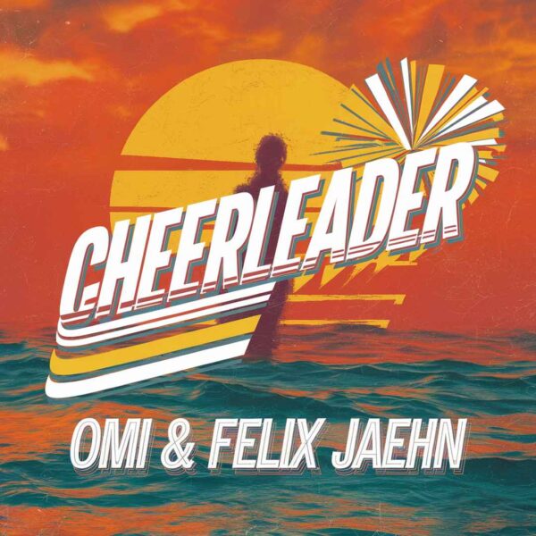 OMI & Felix Jaehn - Cheerleader (Remix)