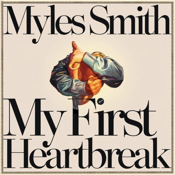 Myles Smith - My First Heartbreak