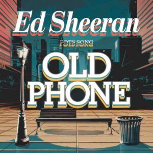 SF1129405 – Ed Sheeran – Old Phone