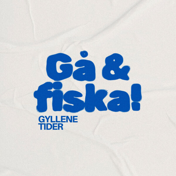 Gyllene Tider - Gå & fiska!