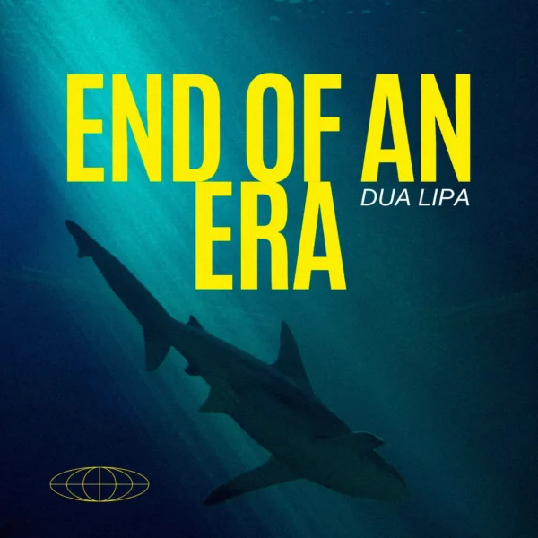Dua Lipa - End Of An Era