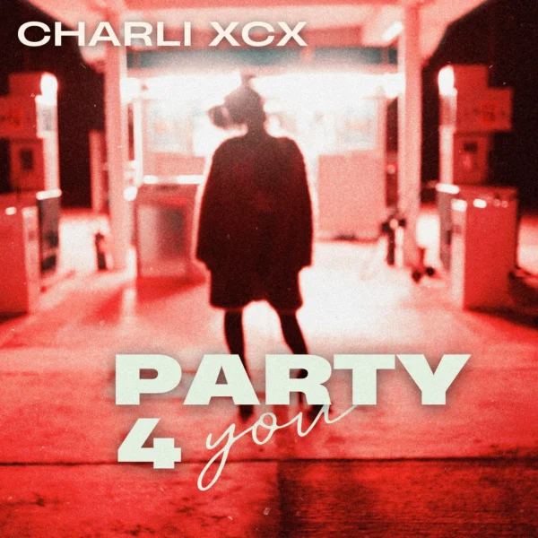 Charli XCX - Party 4 U
