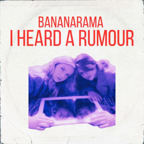 Bananarama - I Heard A Rumour