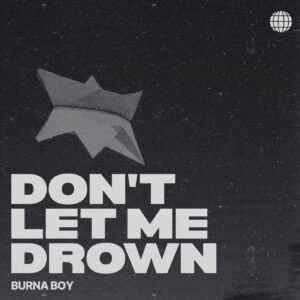 SF1129505 – Burna Boy – Don’t Let Me Drown