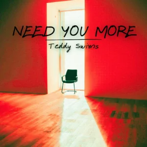 SF1129507-Teddy-Swims-Need-You-More-Artwork