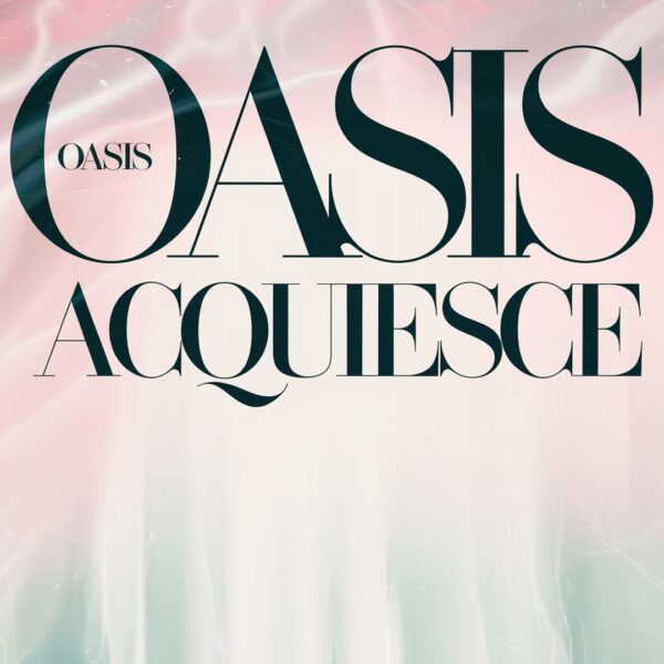 Oasis - Acquiesce