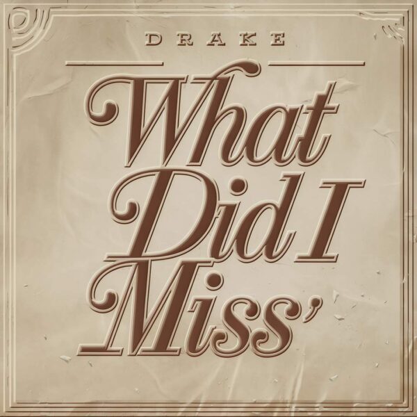 Drake - What Did I Miss