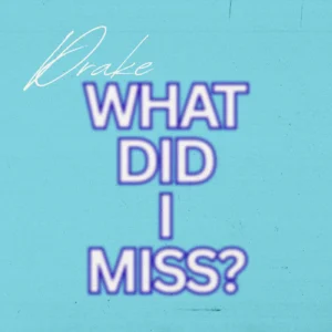 SF1129518-Drake-What-Did-I-Miss-Artwork