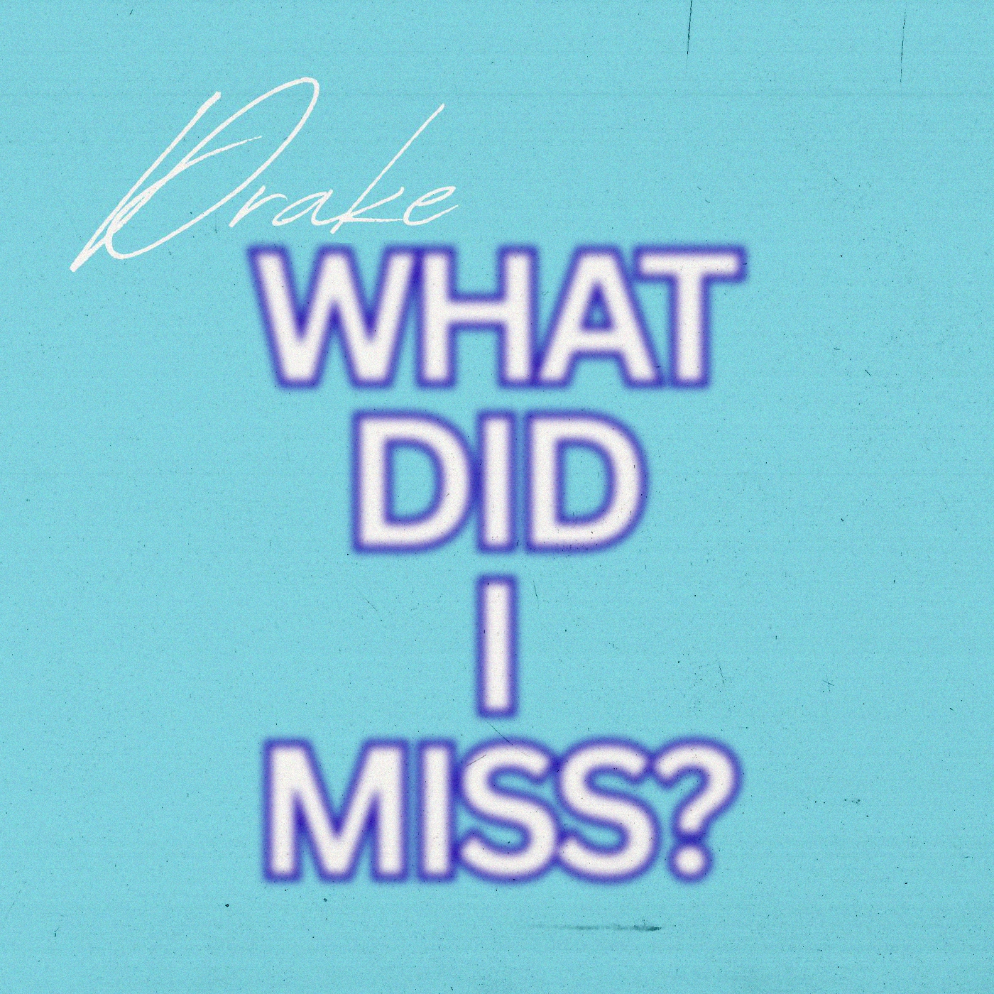 Drake - What Did I Miss