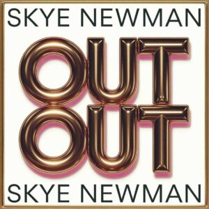 SF1129521 – Skye Newman – Out Out